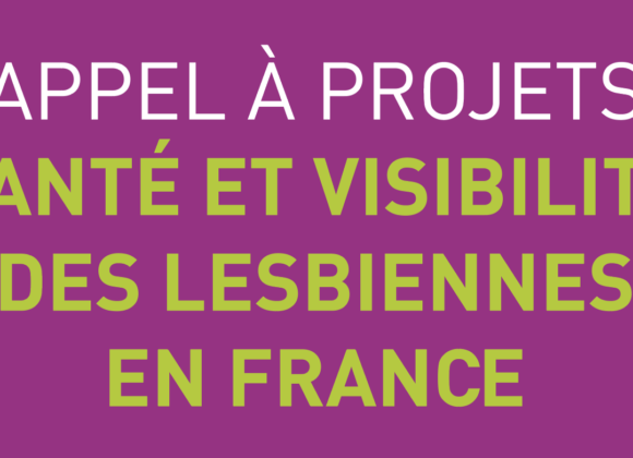 Appel à projets « Santé et visibilité des lesbiennes en France ».