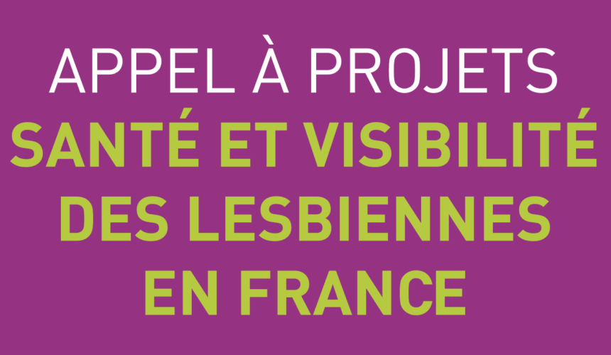 Appel à projets « Santé et visibilité des lesbiennes en France ».